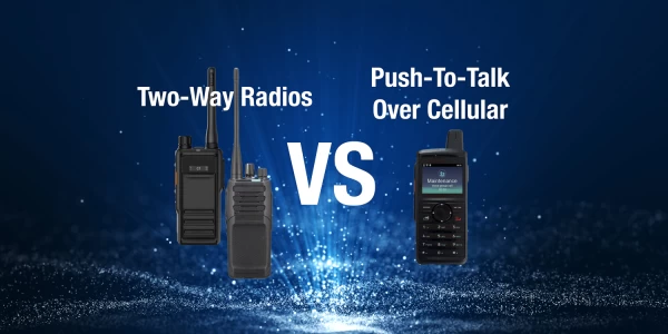 Two-Way Radios vs. Push-to-Talk Over Cellular (POC): What’s the Difference?